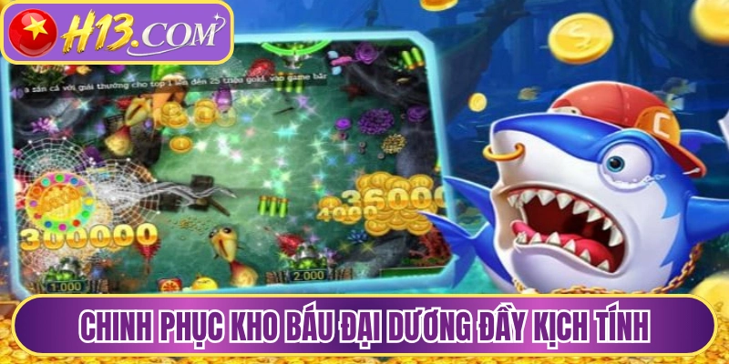 Chinh phục kho báu đại dương đầy kịch tính 