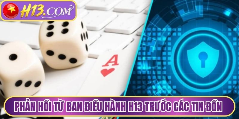 Phản hồi từ ban điều hành H13 trước các tin đồn