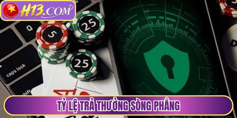 Tỷ lệ trả thưởng sòng phẳng