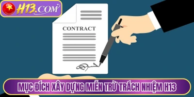 Mục đích xây dựng chính sách miễn trừ trách nhiệm H13
