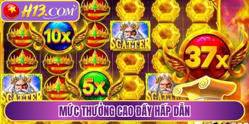 Mức thưởng cao đầy hấp dẫn 