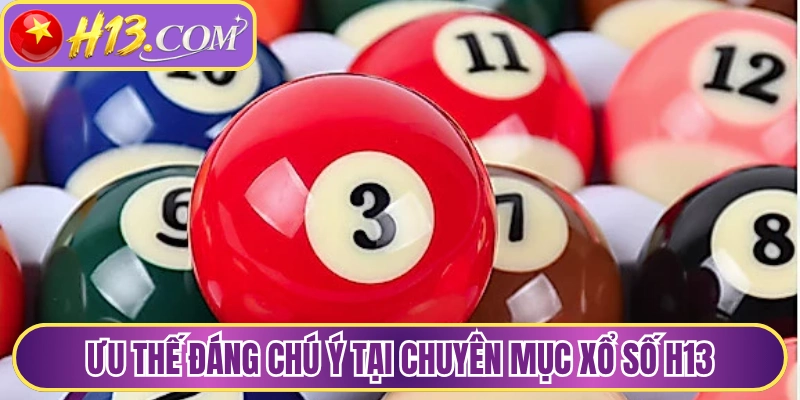 Ưu thế đáng chú ý tại chuyên mục xổ số H13